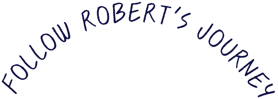 text that reads follow Robert's journey